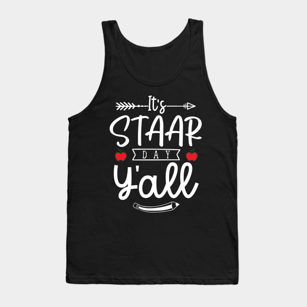 It's STAAR Day Y'all Funny Texas Teacher Testing Tank Top by ArtedPool